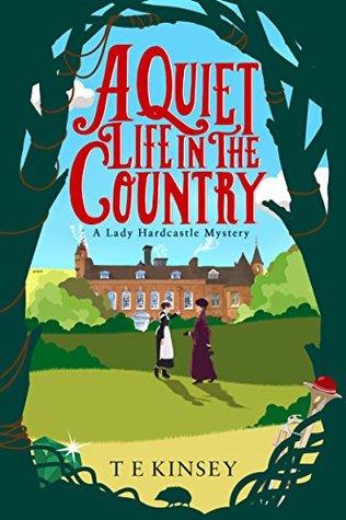 A Quiet Life In The Country by TE Kinsey